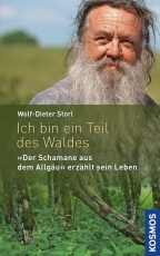 Storl Wolf-Dieter: Ich bin ein Teil des Waldes