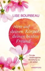 Bourbeau: Höre auf Deinen Körper - Deinen besten Freund