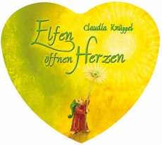 Claudia Knüppel: Elfen öffnen Herzen
