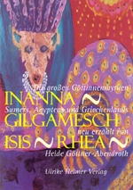Heide Göttner-Abendroth: Inanna - Gilgamesch - Isis - Rhea