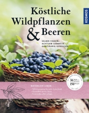 Mayr, Carmen: Köstliche Wildpflanzen & Beeren