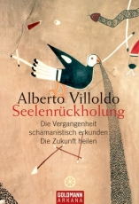 Alberto Villoldo: Seelenrückholung