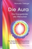 Oetinger: Die Aura, Die Energiefelder des Menschen