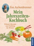Eva Aschenbrenner: Mein Jahreszeiten-Kochbuch