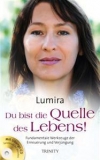 Lumira: Du bist die Quelle des Lebens
